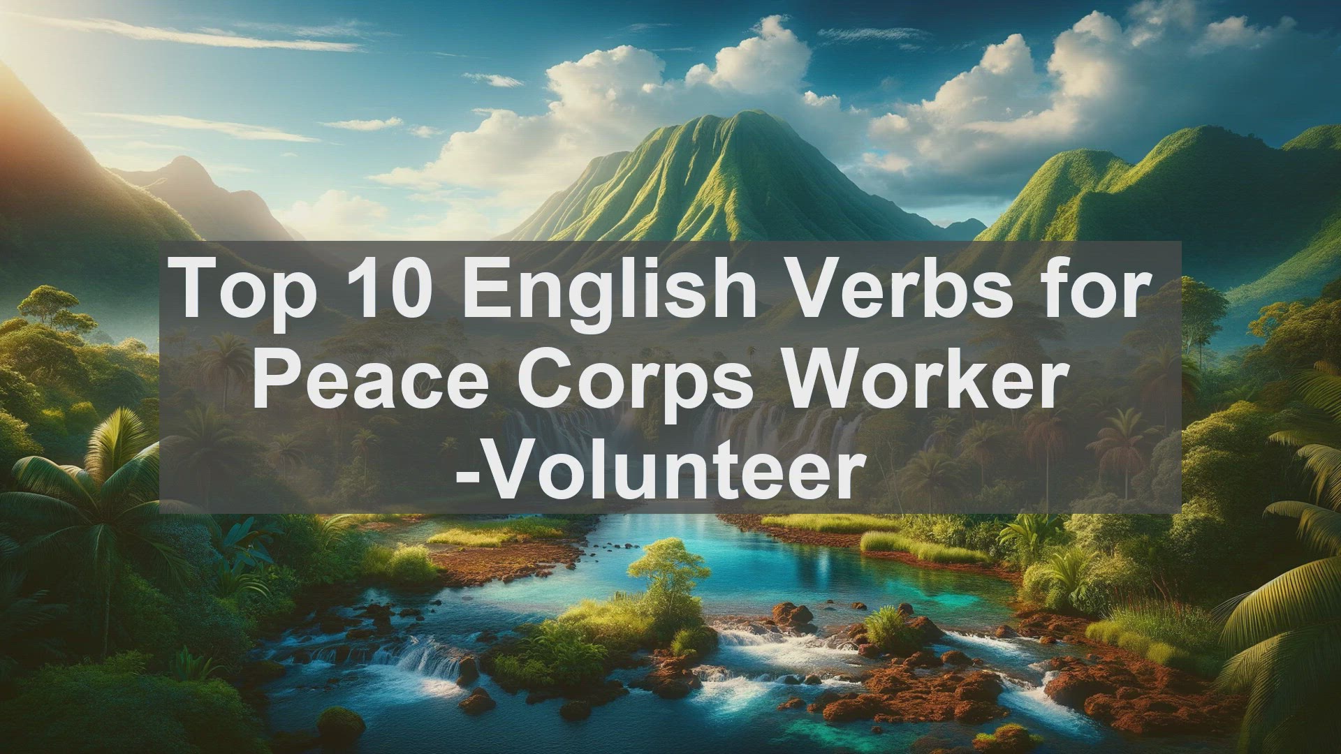 'Video thumbnail for Top 10 English Verbs for Peace Corps Worker Volunteer'