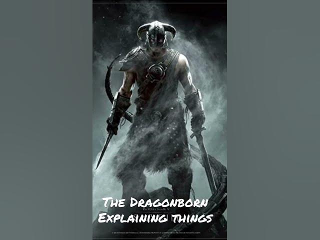 Video thumbnail for The Dragonborn Explaining Things
