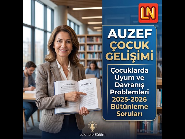 Video thumbnail for Çocuklarda Uyum ve Davranış Problemleri 2025-2026 Bütünleme Soruları