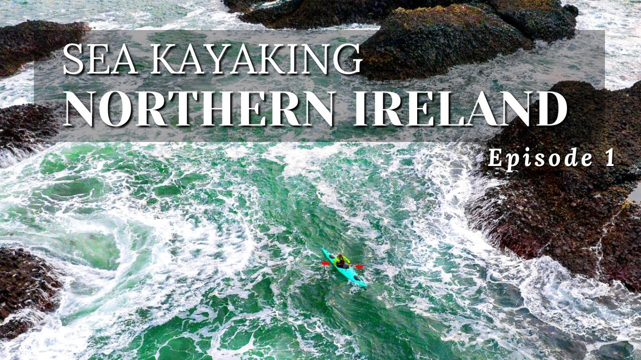 Video thumbnail for Sea Kayaking Northern Ireland - Rough Water on the Causeway Coast E1