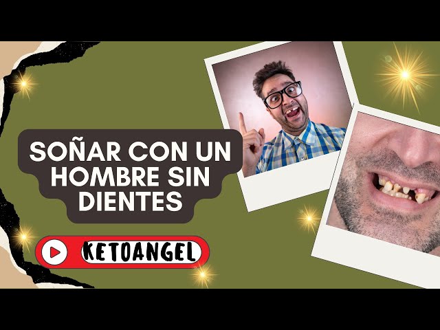 'Video thumbnail for Soñar con hombre sin dientes qué significa'