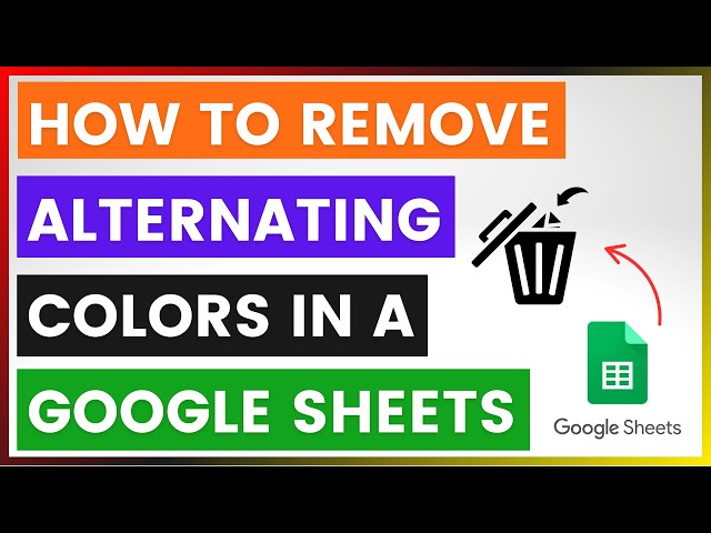 Video thumbnail for How To Remove Alternating Colors In A Google Sheets? [in 2025]