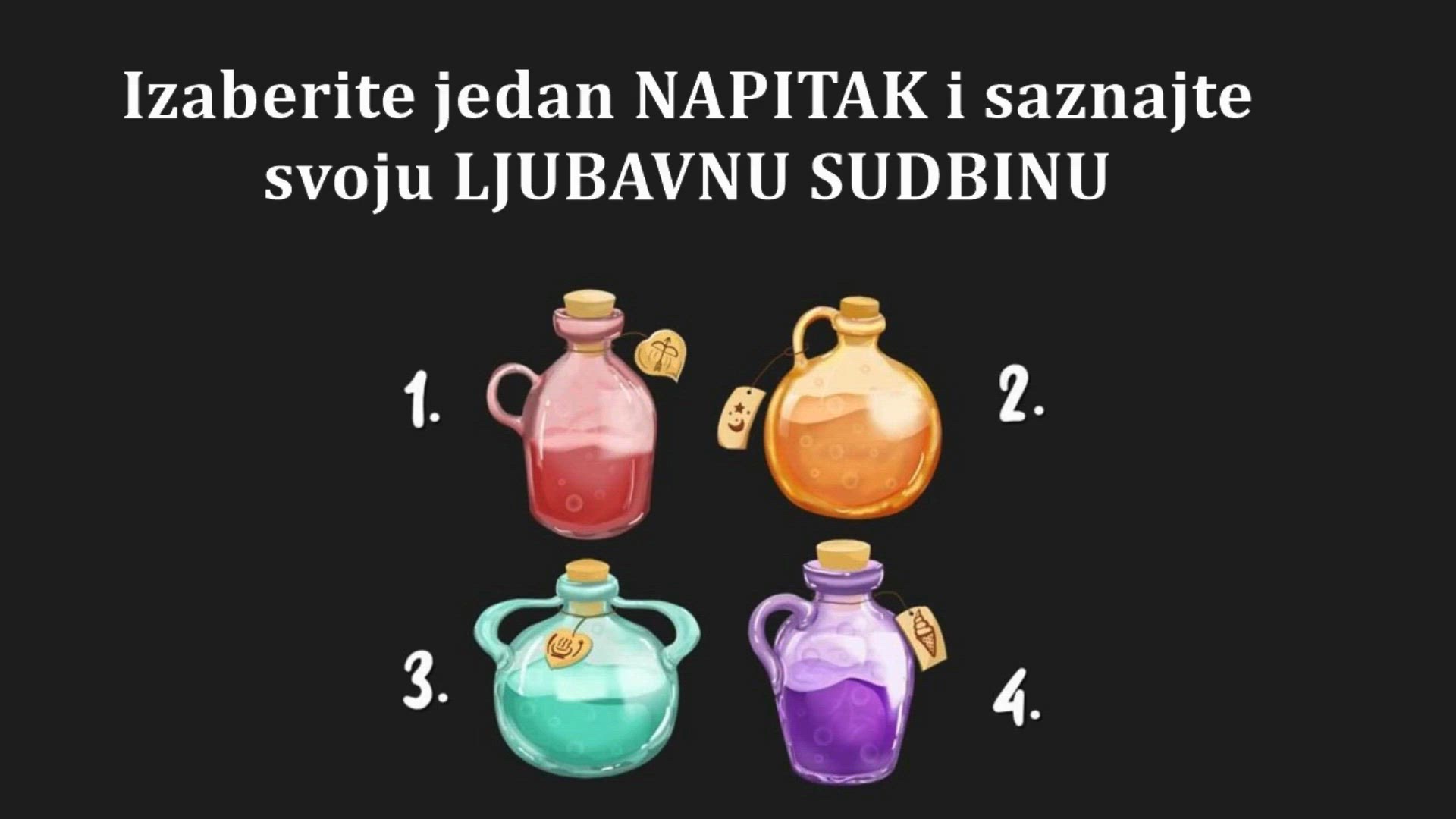 Video thumbnail for Izaberite NAPITAK LJUBAVI i saznajte šta Vam donosi LJUBAVNA SUDBINA