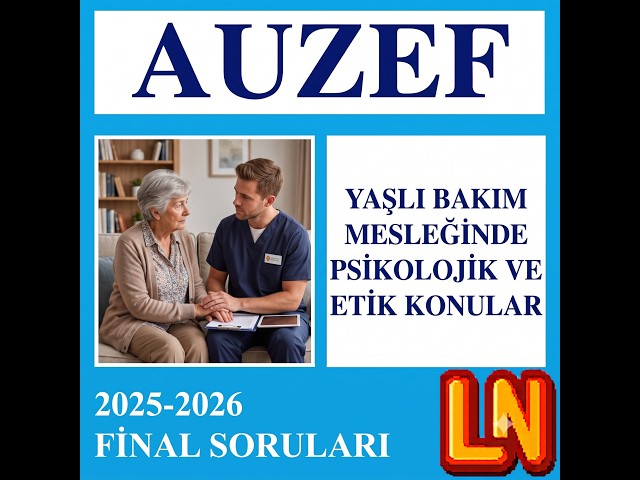 Video thumbnail for Yaşlı Bakım Mesleğinde Psikolojik ve Etik Konular 2025-2026 Final Soruları