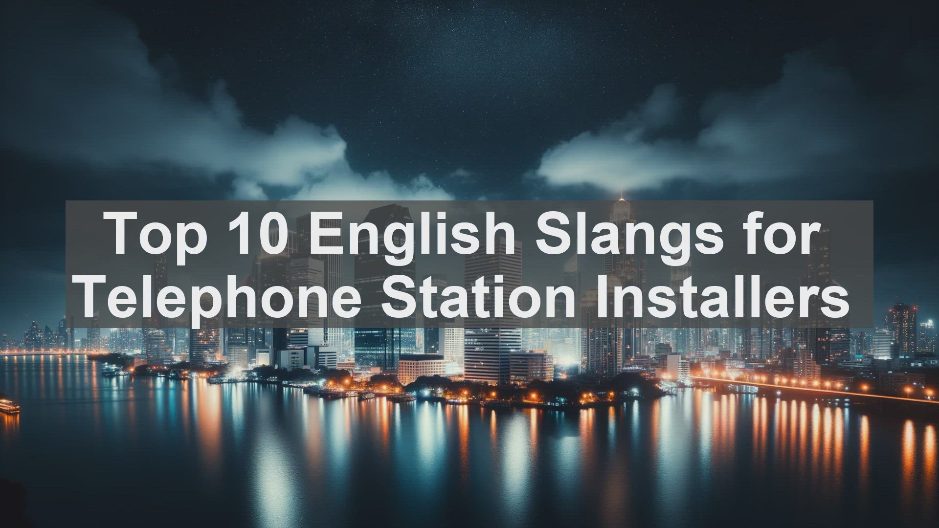 'Video thumbnail for Top 10 English Slangs for Telephone Station Installers'