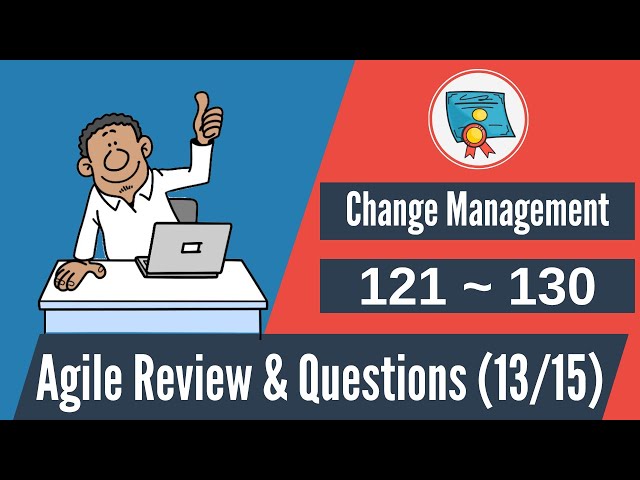 Video thumbnail for 150 Agile Questions & Review: 121-130 (Agile Change Management)