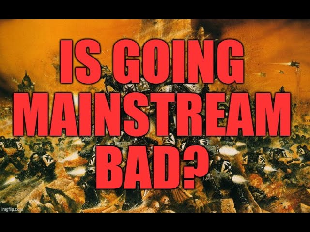 Video thumbnail for Is Going Mainstream Bad?
