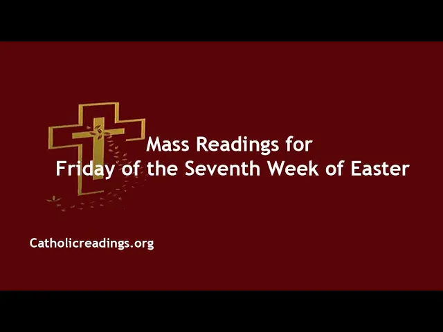 Video thumbnail for Catholic Daily Mass Readings for Friday of the Seventh Week of Easter