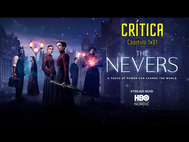 Video thumbnail for OPINIÓN The Nevers 1x01 (con spoilers)