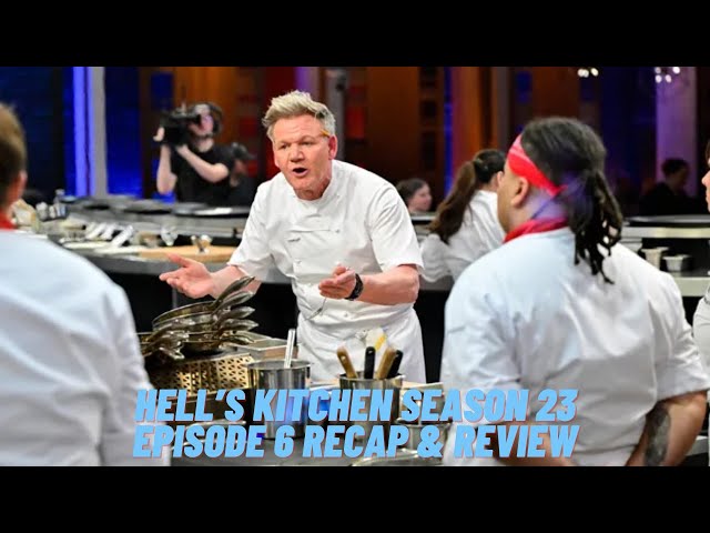 Video thumbnail for Hell's Kitchen Season 23 Episode 6 Recap & Review