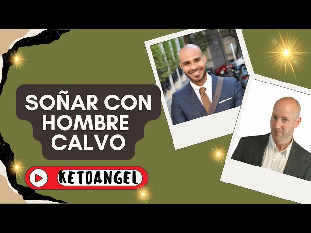 'Video thumbnail for Soñar con hombre calvo qué significa'
