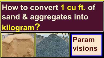 'Video thumbnail for How to convert 1 cubic ft. of sand & aggregates into kilograms?'