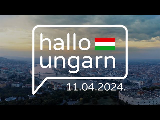 Video thumbnail for hallo ungarn  - Kurznachrichten am 11.04.2024