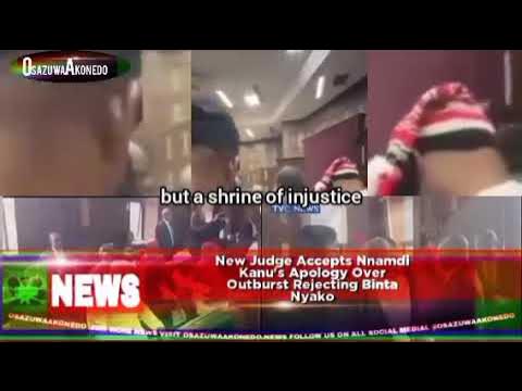 Video thumbnail for New Judge Accepts Nnamdi Kanu's Apology Over Outburst Rejecting Binta Nyako