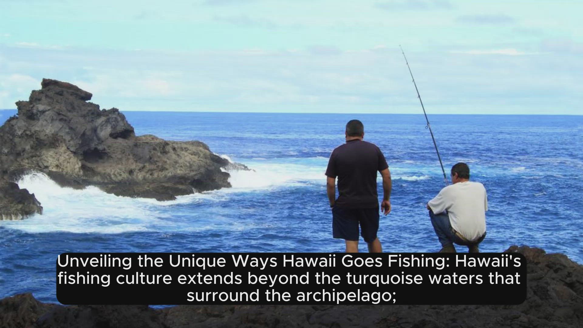 'Video thumbnail for Unveiling the Unique Ways Hawaii Goes Fishing'