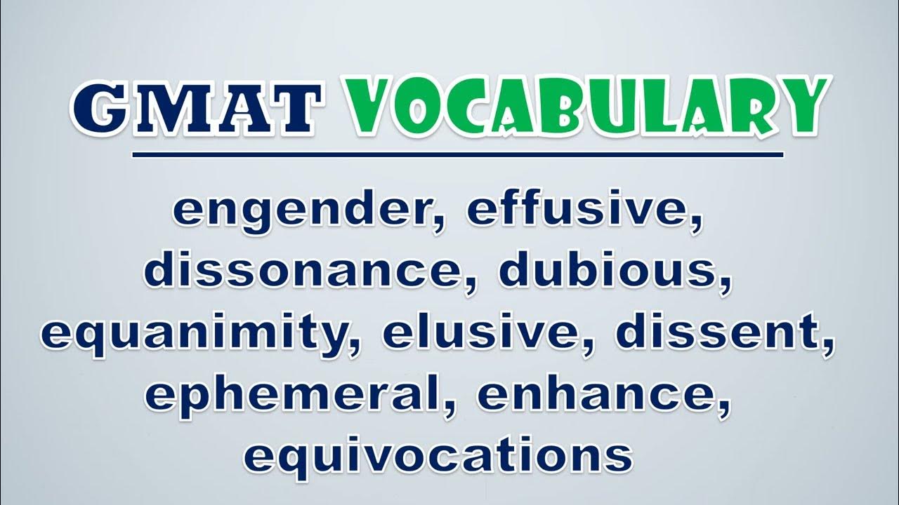 'Video thumbnail for GMAT Vocabulary: Engender, Effusive, Dissonance, Dubious, Equanimity, Elusive, Dissent, Ephemeral'