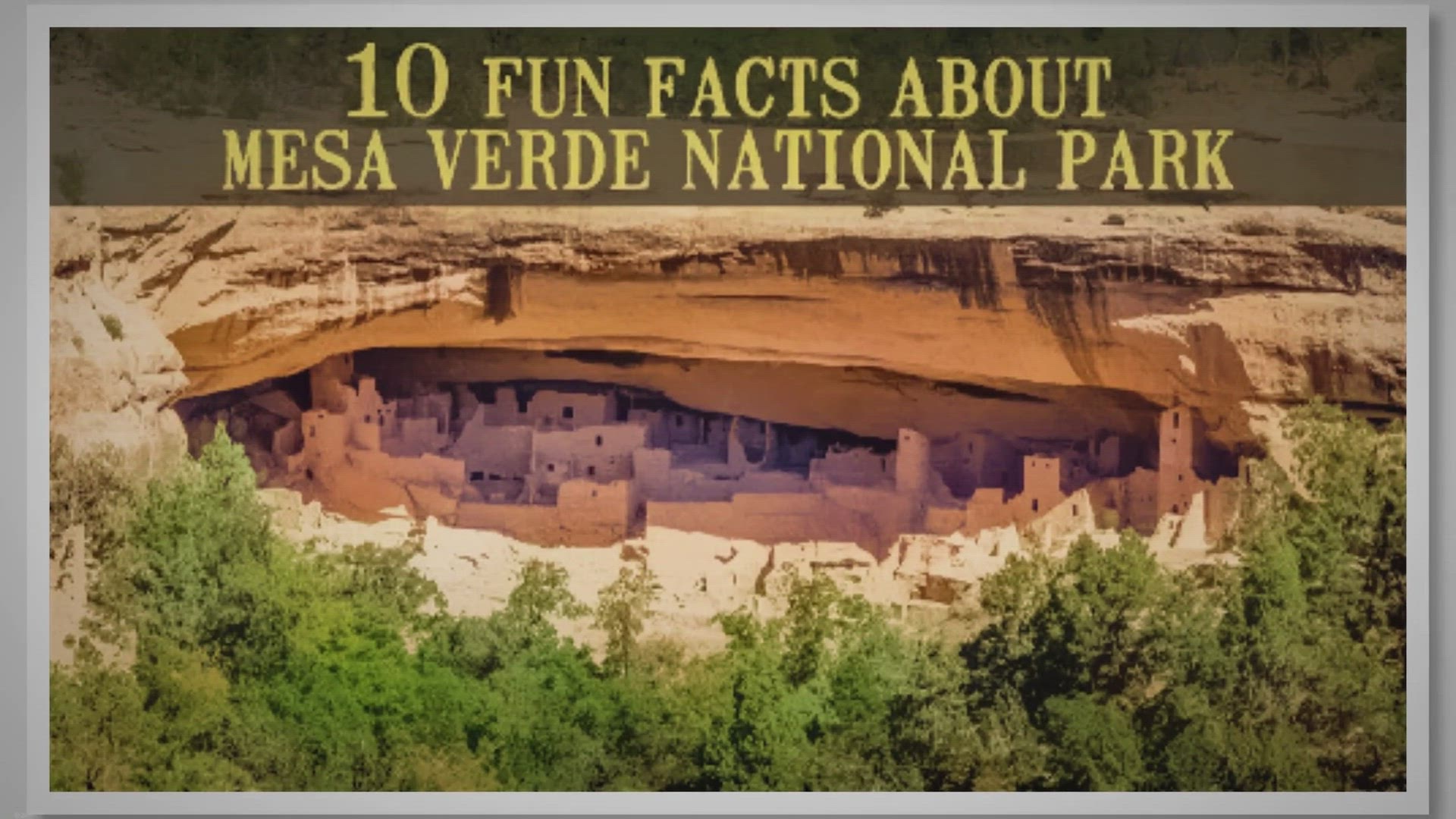 'Video thumbnail for 10 Fun Facts About Mesa Verde National Park'