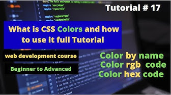 'Video thumbnail for What is css  color and how to use it  | web development course | tutorial no 17.'