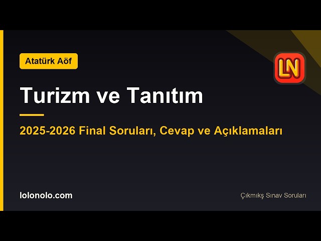 Video thumbnail for Ata Aöf Turizm ve Tanıtım 2025-2026 Final Soruları