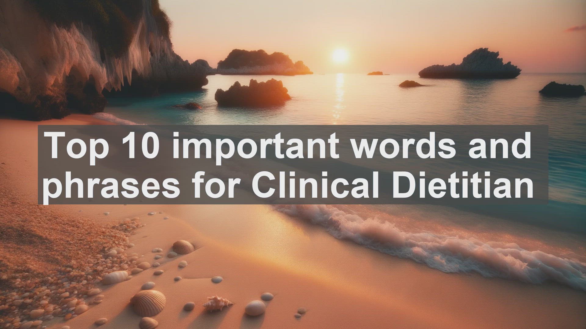 'Video thumbnail for Top 10 important words and phrases for Clinical Dietitian'