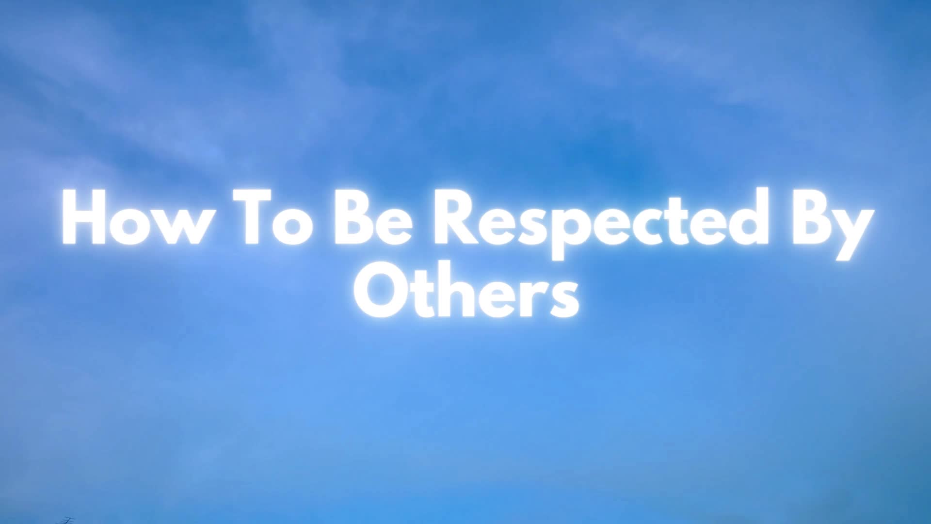 Video thumbnail for How To Be Respected By Others