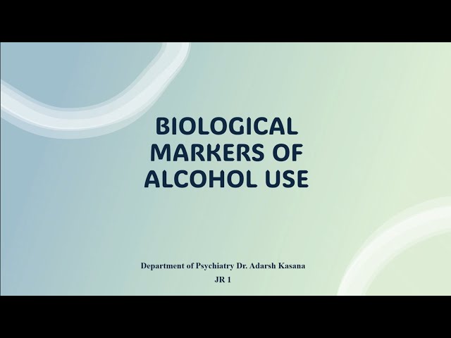 Video thumbnail for (Seminar Psychiatry) Biological markers of alcohol use: Dr. Adarsh Kasana