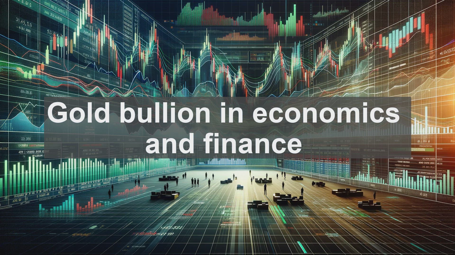 'Video thumbnail for Gold bullion in economics and finance'