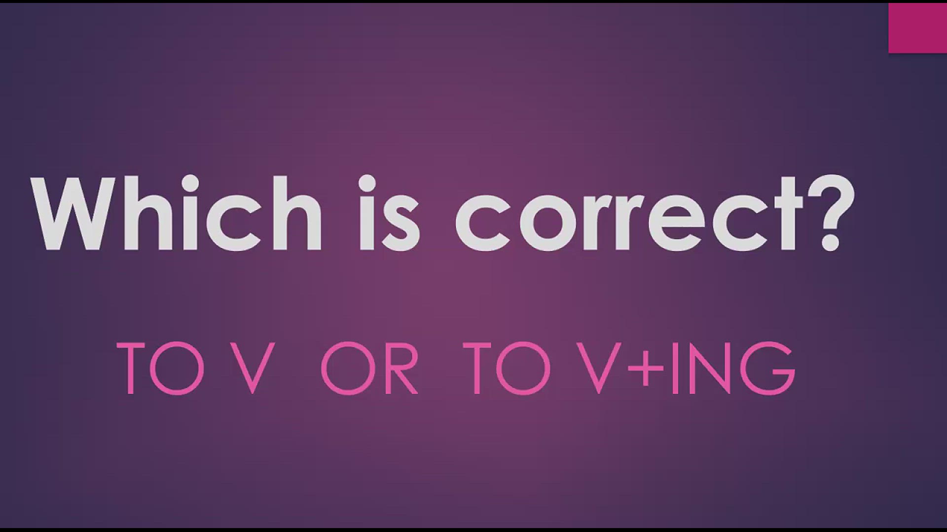 'Video thumbnail for Using To V or To V+ing'
