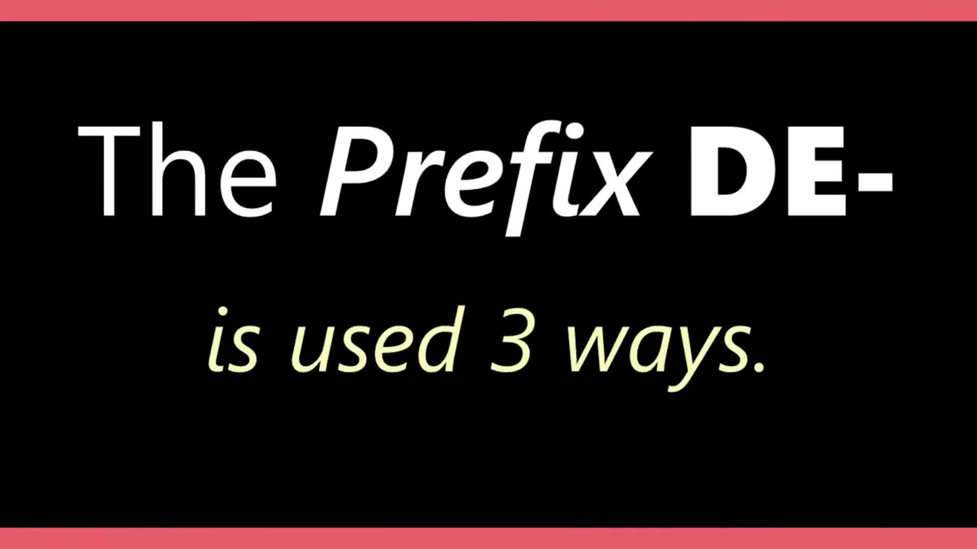 Video thumbnail for Prefix DE- β Meaning and Examples