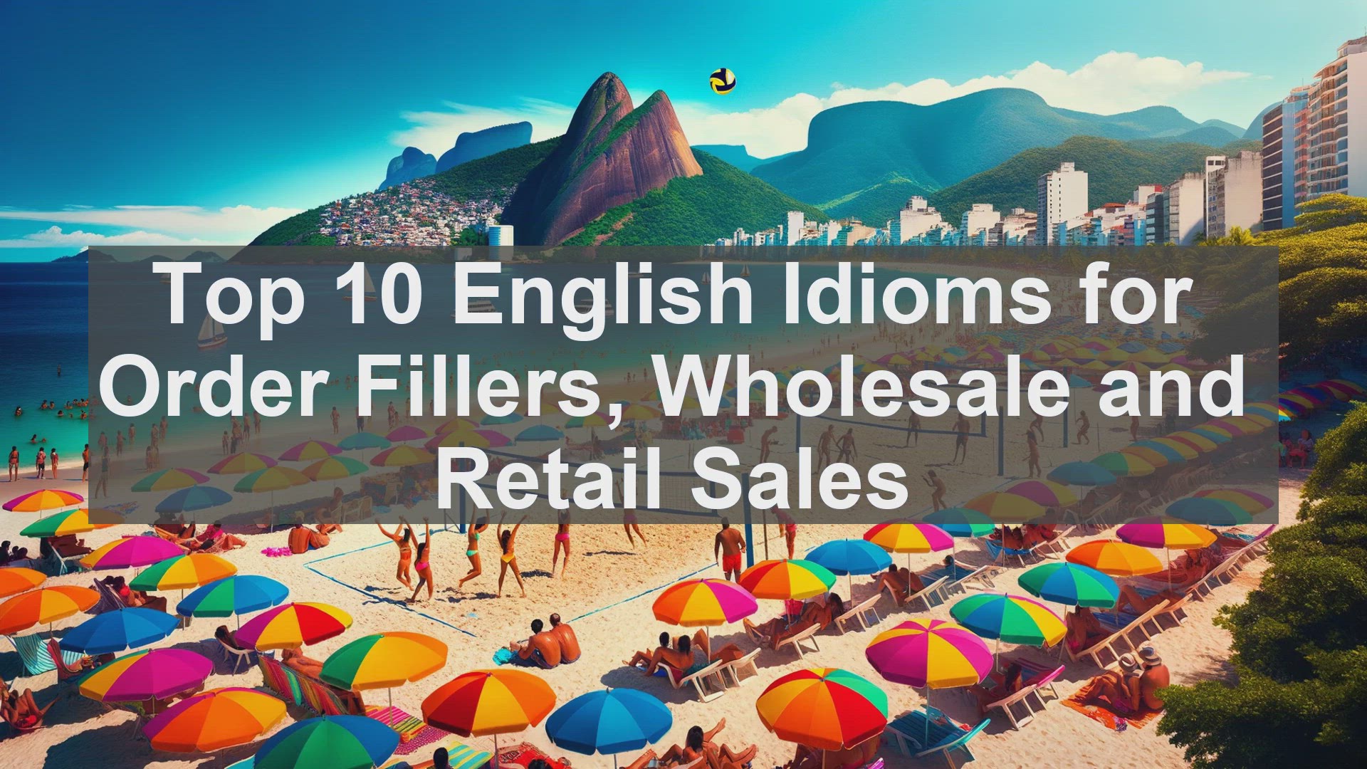 'Video thumbnail for Top 10 English Idioms for Order Fillers Wholesale and Retail Sales'