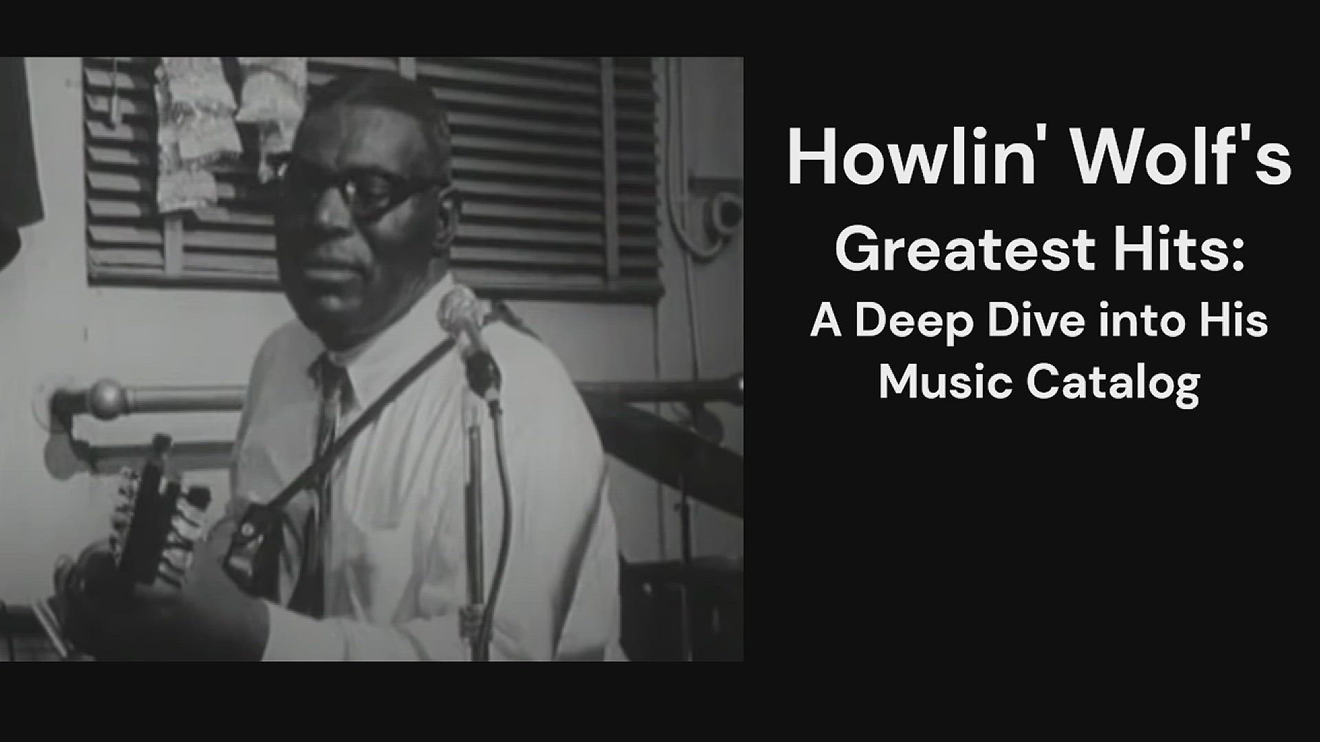 'Video thumbnail for Howlin' Wolf's Greatest Hits: A Deep Dive into His Music Catalog'