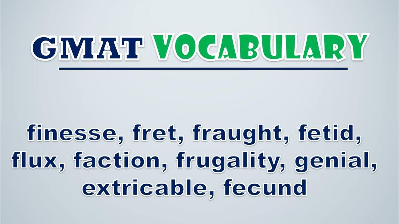 'Video thumbnail for GMAT Vocabulary: Finesse, Fret, Fraught, Fetid, Flux, Faction, Frugality, Genial, Extricable'