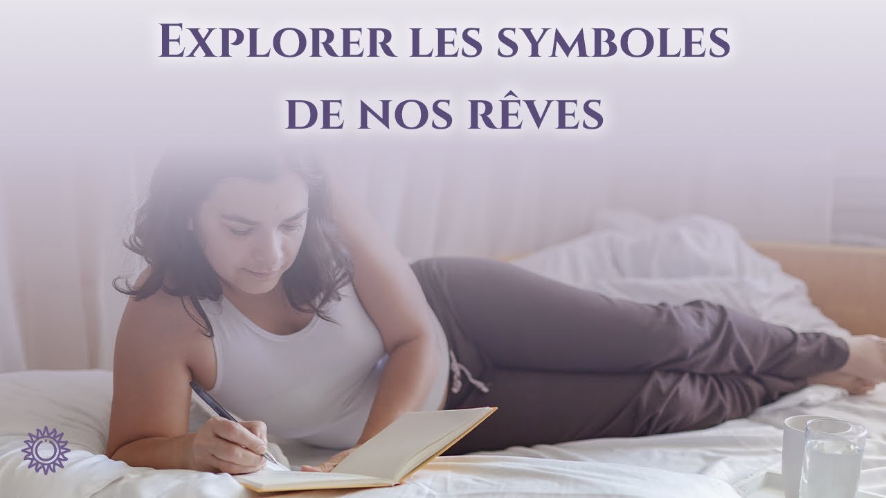 Video thumbnail for ☯ EXPLORER LES SYMBOLES DE NOS RÊVES