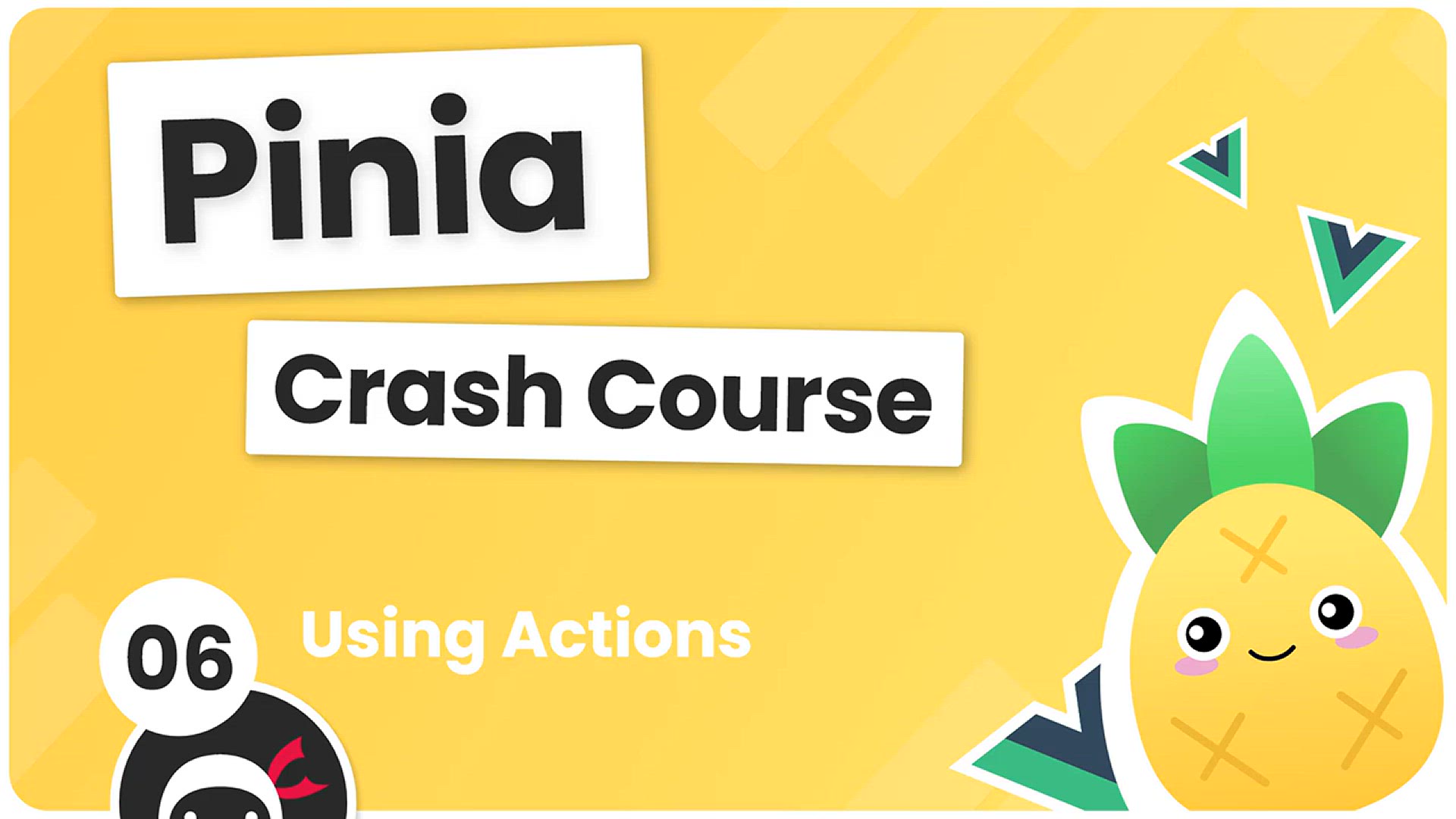 'Video thumbnail for Pinia Crash Course #6 - Actions'