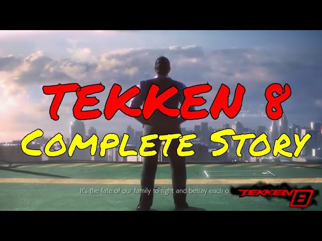 Video thumbnail for The Tekken 8 Story Complete