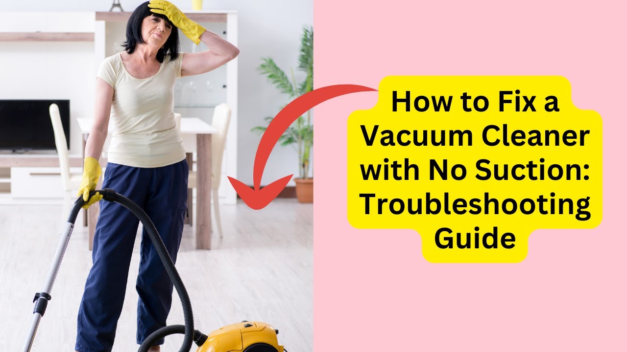 Video thumbnail for How to Fix a Vacuum Cleaner with No Suction: Troubleshooting Guide