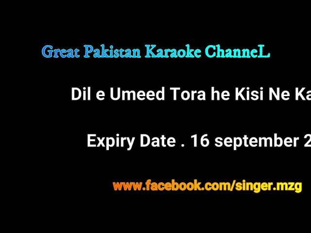 Video thumbnail for DIL e Umeed Tora He Kisi Ne Karaoke whatsapp +923126867020