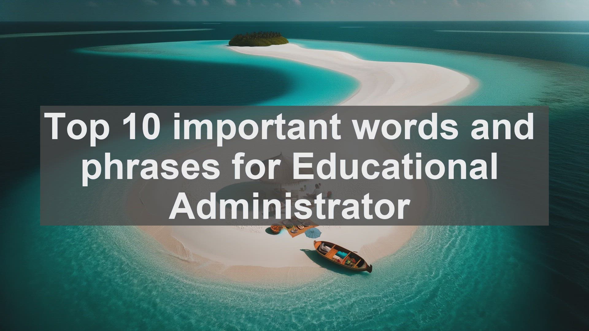 'Video thumbnail for Top 10 important words and phrases for Educational Administrator'