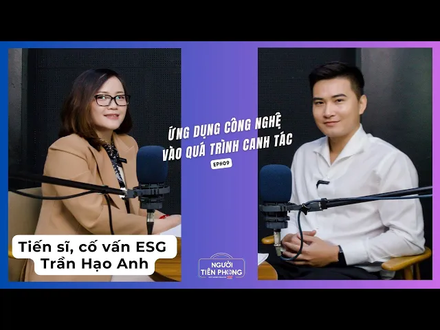 Video thumbnail for Tập 09 - Nông nghiệp bền vững, chất lượng hơn số lượng - TS Cố vấn ESG Trần Hạo Anh|Người Tiên Phong