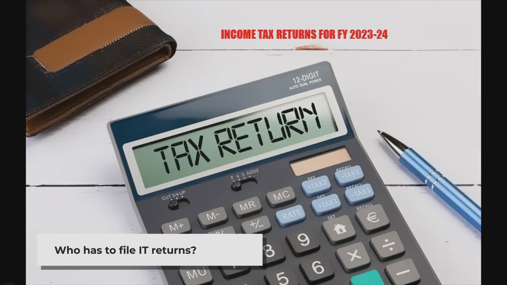 Video thumbnail for INCOME TAX RETURNS FOR FY 2023-24