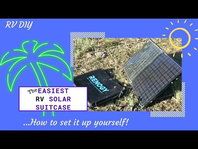 'Video thumbnail for RV Solar Suitcase: The Easiest Way To Get Solar Power On Your RV (With NO Electrical Knowledge!)'