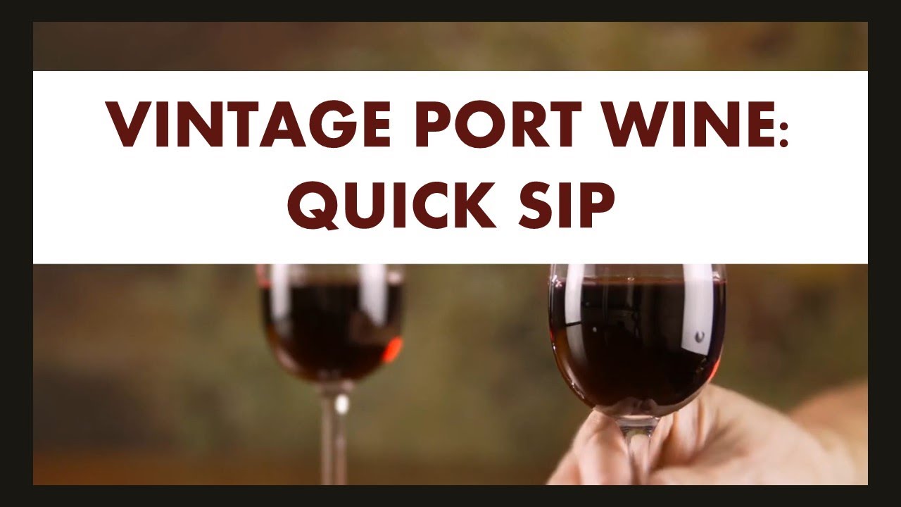 Video thumbnail for Vintage Port Wine: Quick Sip