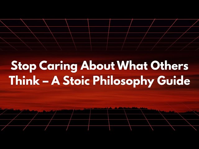 Video thumbnail for How to stop caring about others’ opinions, Stop seeking validation, Confidence and inner peace.