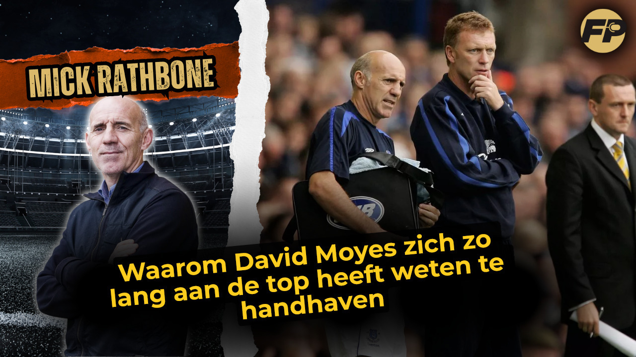 Video thumbnail for Mick Rathbone: Waarom David Moyes zich zo lang aan de top heeft weten te handhaven