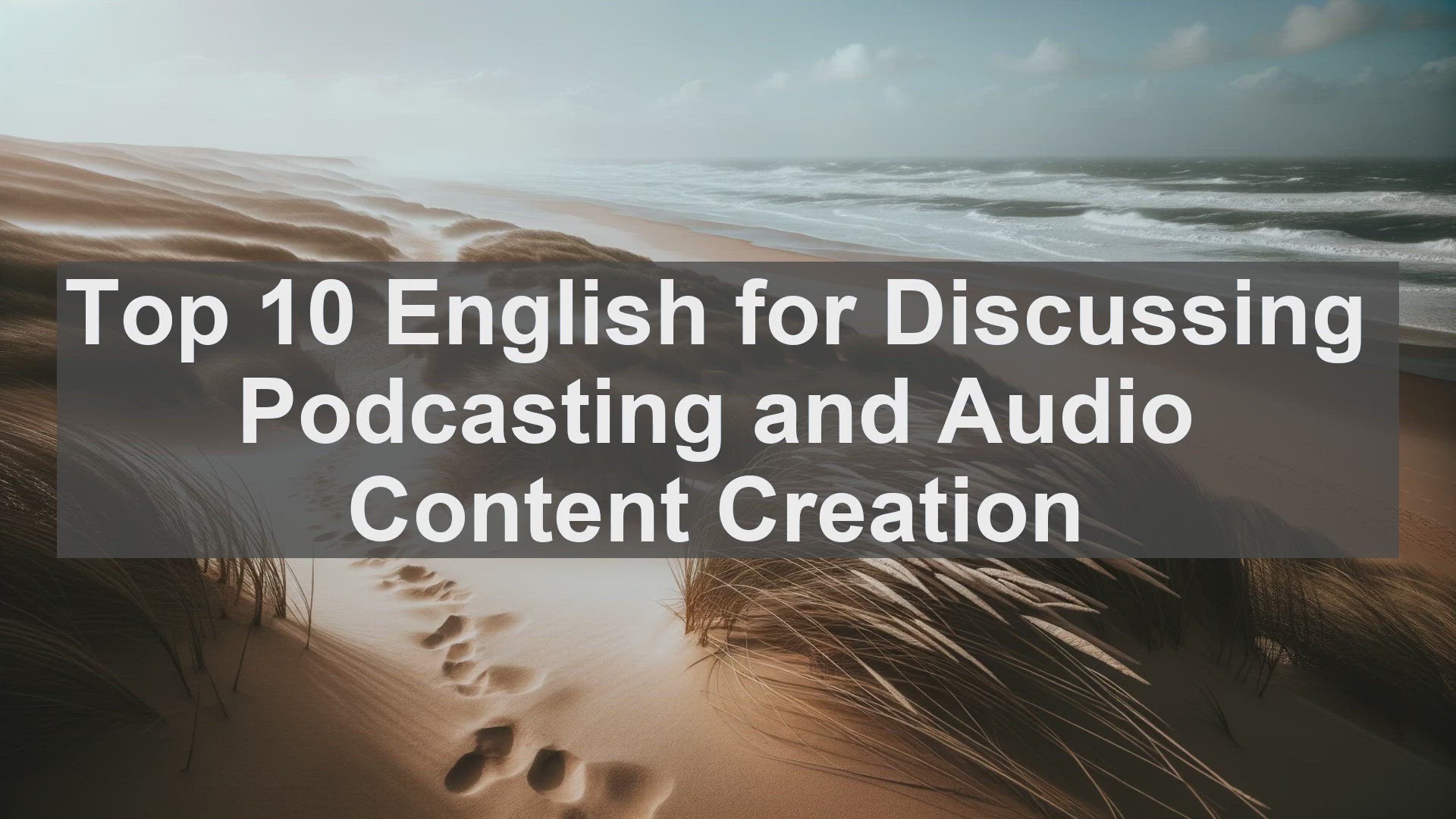 'Video thumbnail for Top 10 English for Discussing Podcasting and Audio Content Creation'
