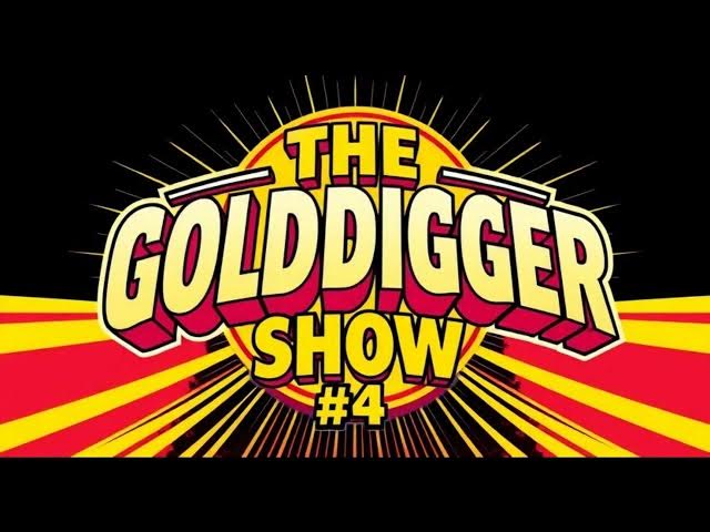 Video thumbnail for The Golddigger show # 4