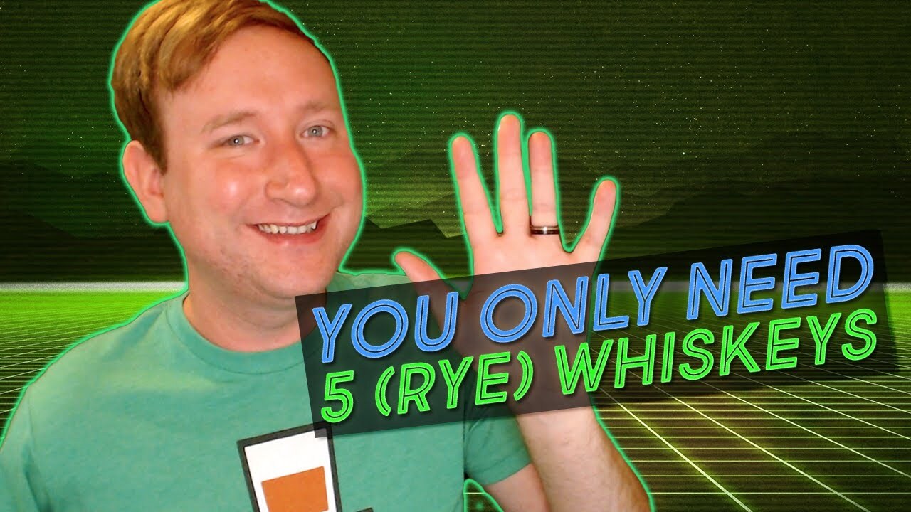 Video thumbnail for You Only Need 5 Rye Whiskeys!