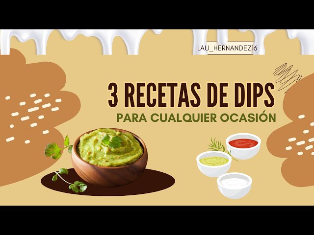'Video thumbnail for Tres Recetas de Dips para Cualquier Ocasión - LAURA'