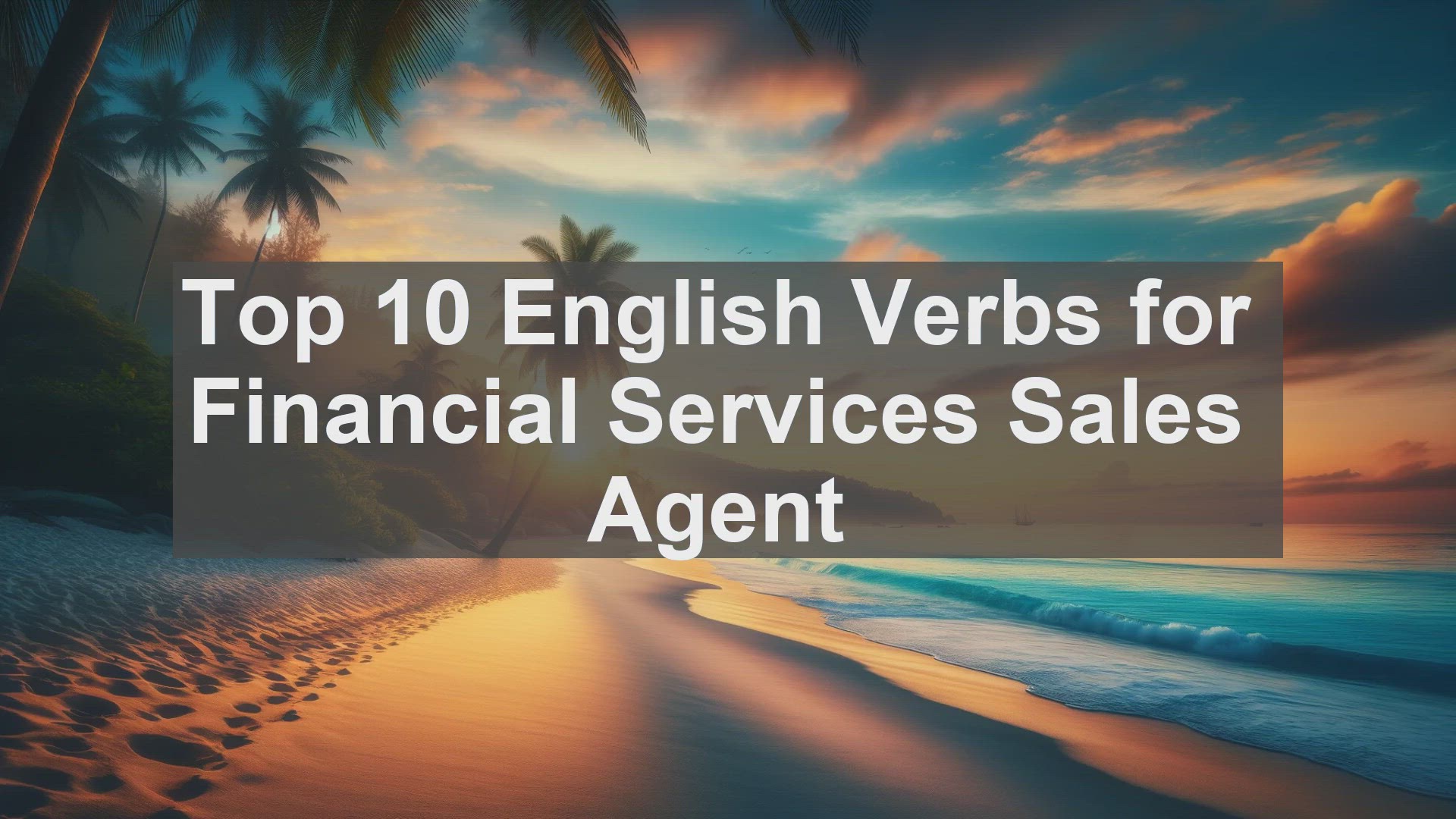 'Video thumbnail for Top 10 English Verbs for Financial Services Sales Agent'