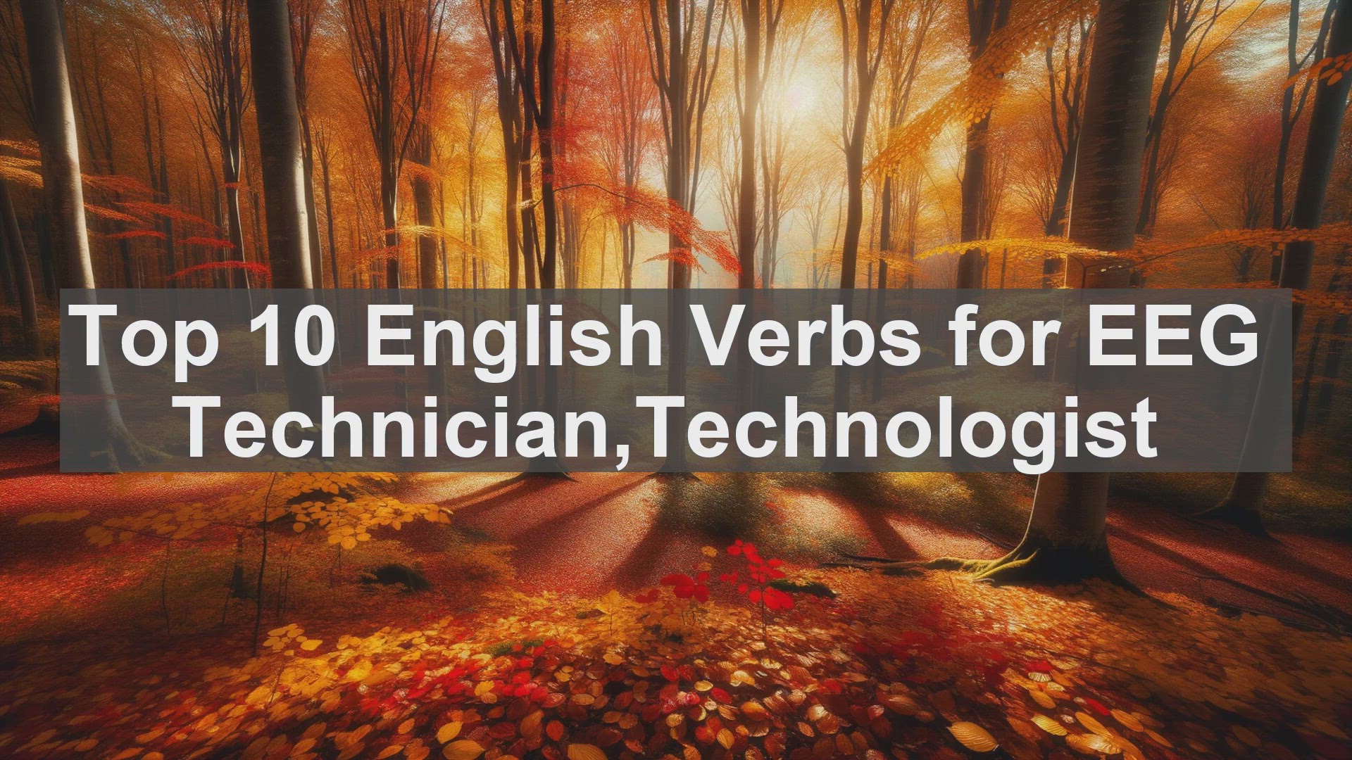 'Video thumbnail for Top 10 English Verbs for EEG TechnicianTechnologist'